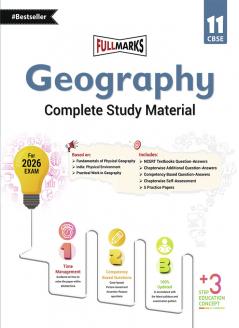 Full Marks Geography Complete Study Material Class 11 | Based on Fundamentals of Physical Geography India: Physical Environment Practical Work in Geography | Includes Chapterwise Summary Solved Q/A Practice Papers and More