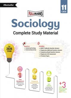 Full Marks Sociology Complete Study Material Class 11 | Based on Introducing Sociology Understanding Society | Includes Chapterwise Summary Solved Q/A Practice Papers and More
