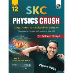SKC Physics Crush Class 12 Handwritten Format Notes By Saleem Sir For JEE and NEET Exams | A Beautiful Journey From Basic to JEE Advanced via JEE/ NEET