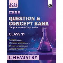 PW CBSE Question & Concept Bank (QCB) Class 11 Chemistry Chapter-wise and Topic-wise Solved Questions For 2026 Exams with Competency Based Question