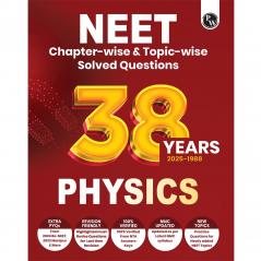 PW 38 Years NEET Previous Year Solved Question Papers Physics PYQ (2025 - 1988) Chapterwise Topicwise Solutions For NEET Exam 2026 with Newly Added Topics