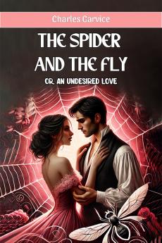 The Spider And The Fly or An Undesired Love