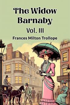The Widow Barnaby Vol. III