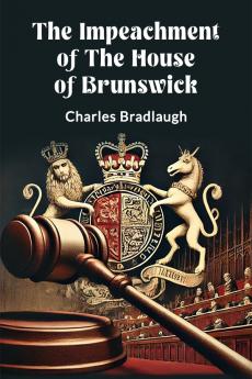The Impeachment of the House of Brunswick