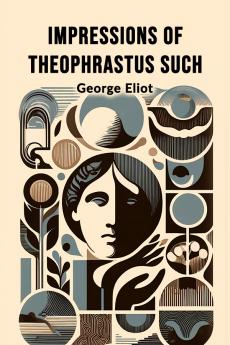 Impressions of Theophrastus Such
