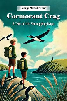 Cormorant Crag A Tale of the Smuggling Days