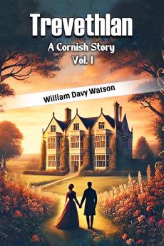 Trevethlan A Cornish Story Vol. I