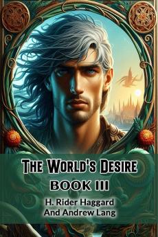 The World's Desire Book III