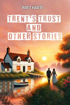 Trent's Trust And Other Stories