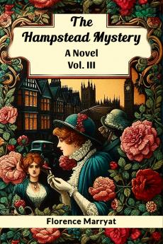 The Hampstead Mystery A Novel Vol. III