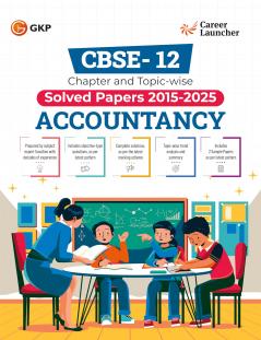 GKP CBSE Class XII 2026 : Accountancy - Chapter & Topic-wise Solved Papers 2015 - 2025