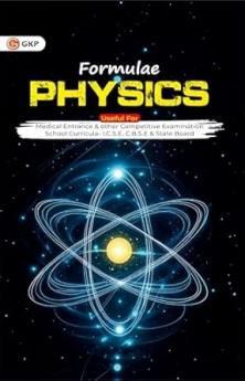 GKP Formulae Physics : A Compendium of Formulae Definitions and Equations