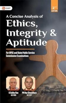 GKP A Concise Analysis of Ethics Integrity and Aptitude 2ed| Past 5 years Ethics Question Papers|Ethics & Human Values | Ethical Reasoning | Role of Family & Society | Emotional Intelligence | Work Culture | Corporate Governance