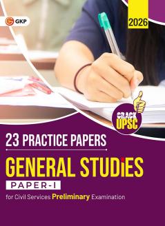GKP UPSC 2026 : General Studies Paper I : 23 Practice Papers| Civil Services Examination| Solved Papers 2017-25