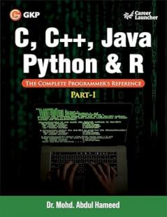 GKP Codewise- C C++ Java Python & R Complete Programmer Reference By Dr.Mohd. Abdul Hameed