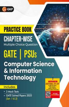 GKP Practice Book 2026 : Computer Science & IT - Chapter-Wise Multiple Choice Questions for GATE PSUs and ESE| GATE Solved Papers 2025