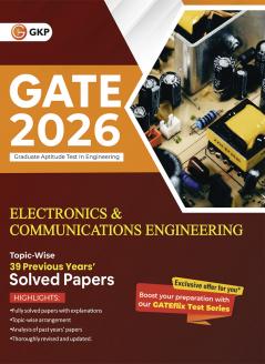 GKP GATE 2026 : Electronics & Communication Engineering - 39 Years' Topic-wise Previous Solved Papers