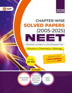 GKP NEET 2026 : Class XI-XII - Chapter-wise Solved Papers 2005-2017| Complete Solved Papers 2018-25| Physics Chemistry & Biology| National Eligibility cum Entrance Test