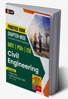 GKP Practice Book 2026 : Civil Engineering - Chapter-Wise Multiple Choice Questions for GATE PSUs and ESE|GATE Solved Papers 2025