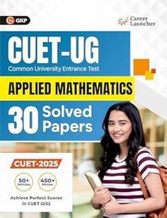 GKP CUET UG 2025-26 : Applied Mathematics | 30 Solved Papers | Previous Years’ Question Papers with Detailed Solutions