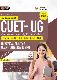 GKP NTA CUET UG 2025 : Numerical Ability & Quantitative Reasoning by Career Launcher