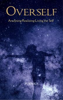 Overself - Analyzing-Realizing-Living the Self