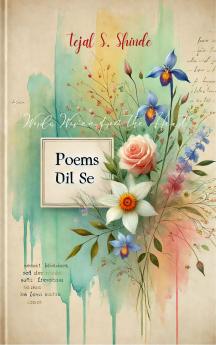 Poems - Dil se... Words Woven from the Heart