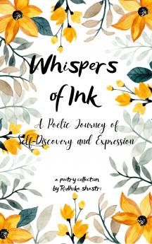 “Whispers of Ink” - A Poetic Journey of Self-Discovery and Expression