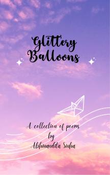 GLITTERY BALLOONS A Curator of the little moments of life.