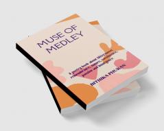 Muse of Medley   A poetry book about bittersweet remembrance nature coexistence passion and insurgence