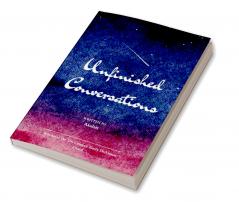 Unfinished Conversations   The Words We Almost Said