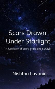 Scars Drawn Under Starlight - A Journey of Scars Stars and Survival