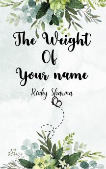 The Weight Of Your Name