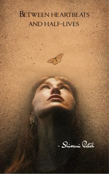 Between heartbeats and half-lives - Chronicles of a sleepless dreamer