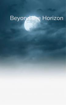 Beyond the Horizon A secret admiration