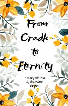 From Cradle to Eternity   Birth being & beyond