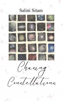 Chasing Constellations   Poetry woven with dreams destiny and wonders.