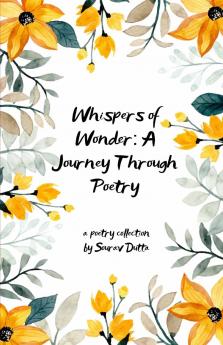 Whispers of Wonder: A Journey Through Poetry   Exploring Life's Magic Dreams and Mysteries One Verse at a Time