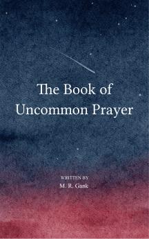 The Book of Uncommon Prayer
