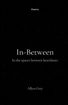 In-between   In the spaces between heartbeats