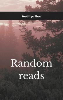 Random Reads Everyone and Everything Close to my heart
