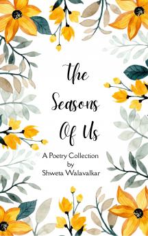 The Seasons of Us Poems on Growth Love and the Moments That Shape Us