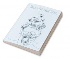 Tales Of Her Soul   Unheard Unspoken Untold.