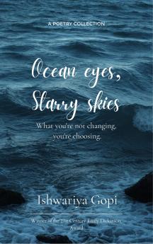 Ocean eyes Starry skies   What you're not changing you're choosing.