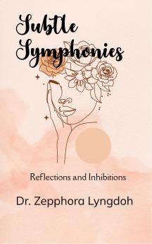 Subtle Symphonies Reflections and Inhibitions