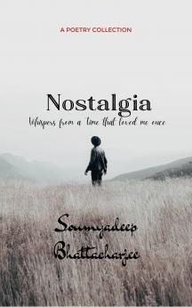 Nostalgia Whispers from a Time That Loved Me Once