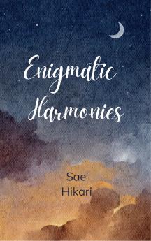 Enigmatic Harmonies A Collection of Poems of a Fantastical World