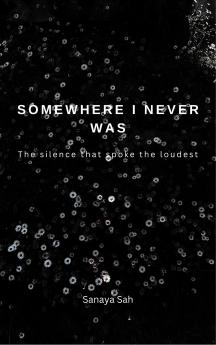 Somewhere I Never Was The Silence That Spoke the Loudest