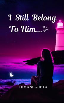 I Still Belong To Him Verses from a Shattered Heart