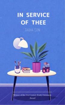 In Service Of Thee Poems from the Objects Around Us